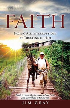 portada Faith: Facing all Interruptions by Trusting in him (en Inglés)