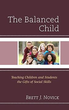 portada The Balanced Child: Teaching Children and Students the Gifts of Social Skills (en Inglés)