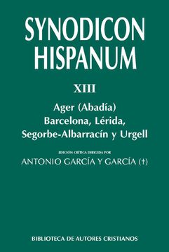 portada Synodicon Hispanum. Xiii: Ager (Abadía), Barcelona, Lérida, Segorbe-Albarracín y Urgell