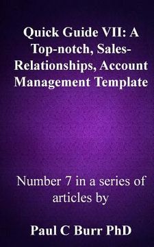 portada Quick Guide VII - A Top-notch, Sales-Relationships, Account Management Template (en Inglés)