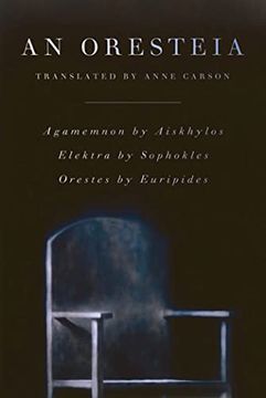 portada Oresteia: Agamemnon by Aiskhylos; Elektra by Sophokles; Orestes by Euripides (in English)