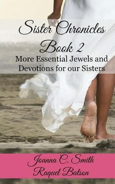 portada Sister Chronicles, Book 2: More Essential Jewels and Devotions for our Sisters (in English)