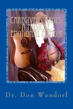 portada CAREGIVER CAROLS: A Musical, Emotional Memoir