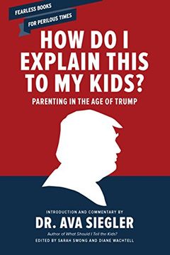 portada How Do I Explain This to My Kids?: Parenting in the Age of Trump