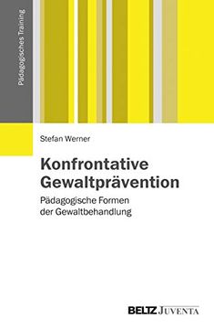 portada Konfrontative Gewaltprävention: Pädagogische Formen der Gewaltbehandlung (Pädagogisches Training) (en Alemán)