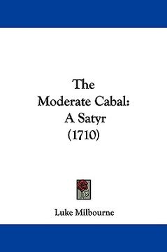 portada the moderate cabal: a satyr (1710) (en Inglés)