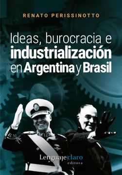 portada Ideas, Burocracia e Industrialización en Argentina y Brasil (in Spanish)
