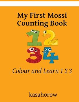 portada My First Mossi Counting Book: Colour and Learn 1 2 3 (en Inglés)