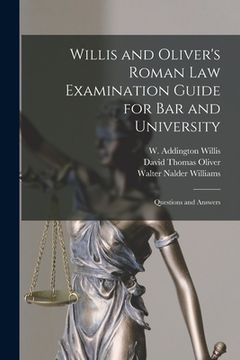 portada Willis and Oliver's Roman Law Examination Guide for Bar and University: Questions and Answers (en Inglés)