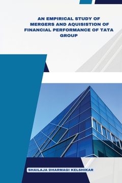 portada An Empirical Study of Mergers and Acquisitions of Financial Performance of Tata Group (en Inglés)