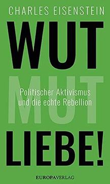 portada Wut, Mut, Liebe! Politischer Aktivismus und die Echte Rebellion (in German)