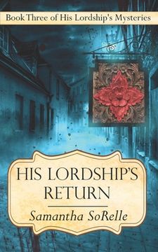 portada His Lordship's Return: Book Three of His Lordship's Mysteries (en Inglés)
