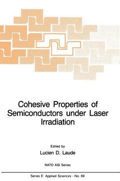 portada Cohesive Properties of Semiconductors Under Laser Irradiation (en Inglés)