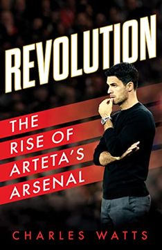 portada Revolution: The new Sports Biography Revealing the Incredible True Story of Mikel Arteta's Success at Arsenal Football Club (en Inglés)