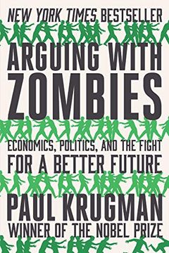 portada Arguing With Zombies: Economics, Politics, and the Fight for a Better Future (in English)