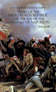 portada Armies of the First French Republic and the Rise of the Marshals of Napoleon I: VOLUME III: The Armies in the West, 1793 to 1797; The Armies in the So (en Inglés)