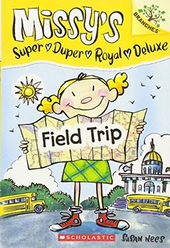 portada Field Trip: A Branches Book (Missy's Super Duper Royal Deluxe #4) (en Inglés)