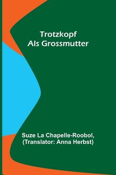 portada Trotzkopf als Grossmutter (in German)