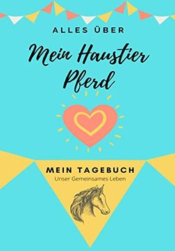 portada Alles Über Mein Haustier Pferd: Mein Tagebuch Unser Gemeinsames Leben (en Alemán)