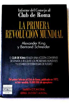 Libro La Primera Revolución Mundial: Informe Del Consejo Al Club De Roma,  Alexander King, ISBN 36580406. Comprar en Buscalibre