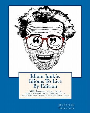 portada idiom junkie: idioms to live by edition (en Inglés)
