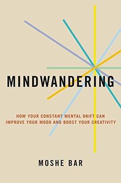 portada Mindwandering: How Your Constant Mental Drift can Improve Your Mood and Boost Your Creativity (in English)