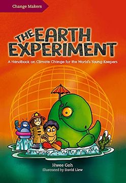 portada The Earth Experiment: A Handbook on Climate Change for the World’S Young Keepers (The Change Makers Series) 