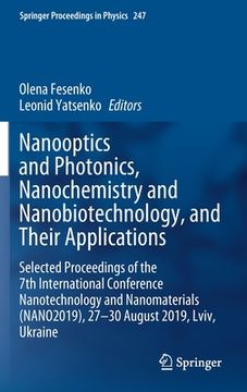 portada Nanooptics and Photonics, Nanochemistry and Nanobiotechnology, and Their Applications: Selected Proceedings of the 7th International Conference Nanote (en Inglés)