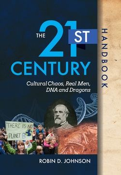 portada The 21st Century Handbook: Cultural Chaos, Real Men, DNA, and Dragons (en Inglés)