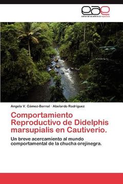 portada comportamiento reproductivo de didelphis marsupialis en cautiverio. (in English)