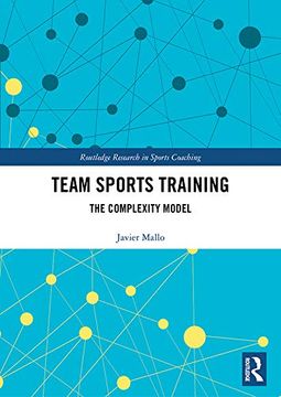 portada Team Sports Training: The Complexity Model (Routledge Research in Sports Coaching) 