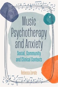 portada Music Psychotherapy and Anxiety: Social, Community and Clinical Contexts (en Inglés)