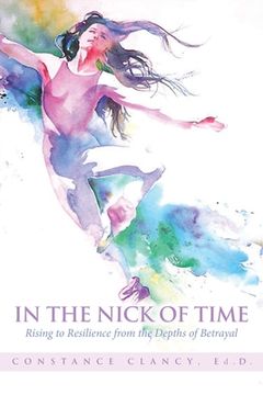 portada In the Nick of Time: Rising to Resilience from the Depths of Betrayal (in English)