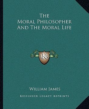portada the moral philosopher and the moral life (en Inglés)