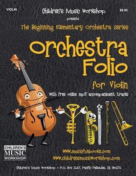 portada Orchestra Folio for Violin: A collection of elementary orchestra arrangements with free online mp3 accompaniment tracks (en Inglés)