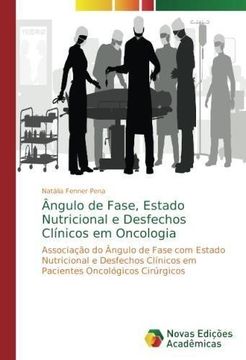 portada Ângulo de Fase, Estado Nutricional e Desfechos Clínicos em Oncologia (en Portugués)