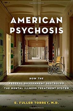 portada American Psychosis: How the Federal Government Destroyed the Mental Illness Treatment System