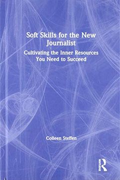 portada Soft Skills for the new Journalist: Cultivating the Inner Resources you Need to Succeed (en Inglés)