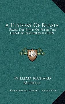 portada a history of russia: from the birth of peter the great to nicholas ii (1902) (en Inglés)