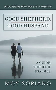 portada Good Shepherd, Good Husband: Discovering Your Role as a Husband (en Inglés)