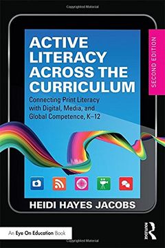 portada Active Literacy Across the Curriculum: Connecting Print Literacy with Digital, Media, and Global Competence, K-12 (en Inglés)