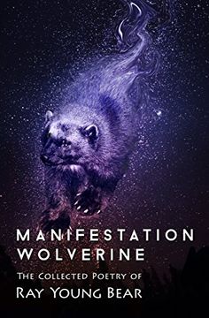 portada Manifestation Wolverine: The Collected Poetry of ray Young Bear (en Inglés)