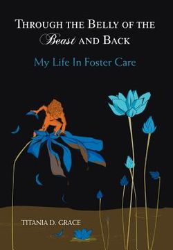 portada through the belly of the beast and back: my life in foster care (en Inglés)