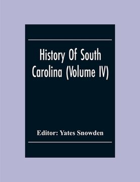 portada History Of South Carolina (Volume Iv)