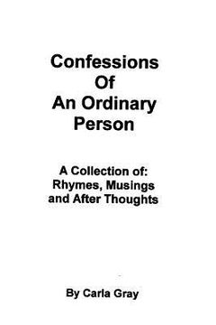 portada Confessions of an Ordinary Person: A Collection of: Rhymes, Musings, and After Thoughts (en Inglés)