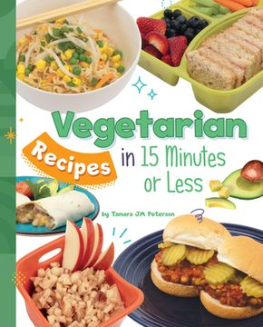 portada Vegetarian Recipes in 15 Minutes or Less (en Inglés)