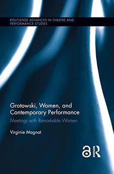 portada Grotowski, Women, and Contemporary Performance: Meetings With Remarkable Women (en Inglés)