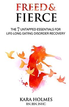 portada Freed & Fierce: the & Untapped Essentials for Life-Long Eating Disorder Recovery (en Inglés)