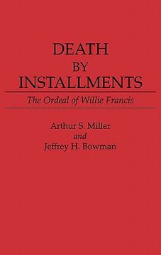 portada death by installments: the ordeal of willie francis (en Inglés)