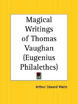 portada magical writings of thomas vaughan also known as eugenius philalethes